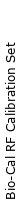 Bio-Cal RF Calibration set